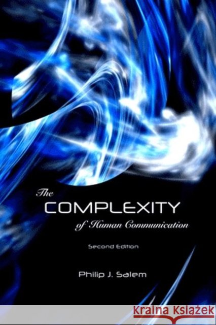 The Complexity of Human Communication Philip J. Salem   9781612891071