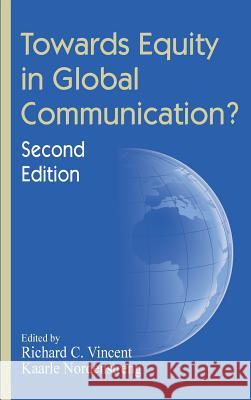 Towards Equity in Global Communication? Richard C. Vincent, Kaarle Nordenstreng 9781612891507 Eurospan (JL)