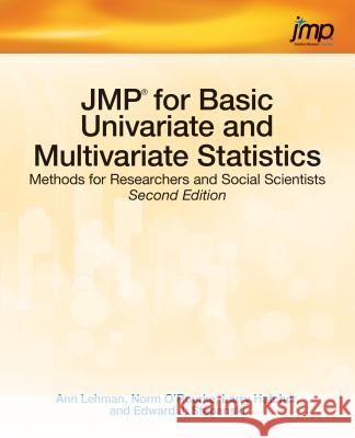 JMP for Basic Univariate and Multivariate Statistics: Methods for Researchers and Social Scientists, Second Edition Lehman, Ann 9781612906034 SAS Institute