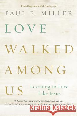 Love Walked among Us Miller, Paul E. 9781612915678