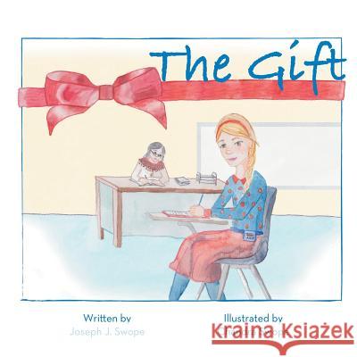 The Gift Joseph J. Swope Chandra Swope 9781612965864