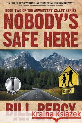 Nobody's Safe Here Bill Percy 9781612967875 Black Rose Writing