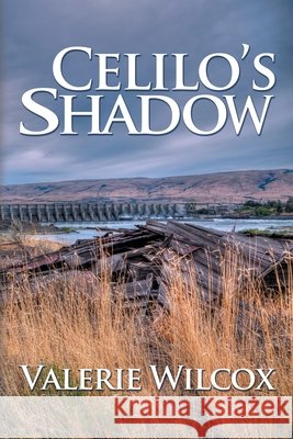 Celilo's Shadow Valerie Wilcox 9781612968803