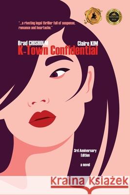 K-Town Confidential Brad Chisholm, Claire Kim 9781612969725 Black Rose Writing