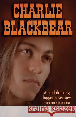 Charlie BlackBear Wildyr, Mark 9781613030899 Starbooks