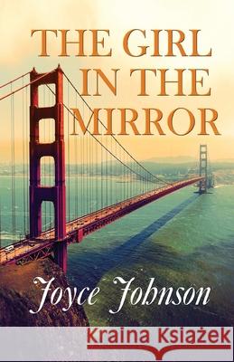The Girl in the Mirror Joyce Johnson 9781613094587