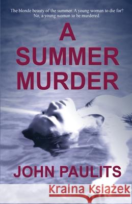 A Summer Murder John Paulits 9781613095096 Wings Epress, Inc.