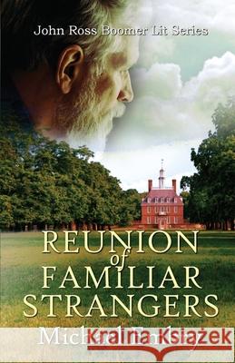 Reunion of Familiar Strangers Michael Embry 9781613095188