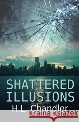 Shattered Illusions H. L. Chandler 9781613095577 Wings Epress, Inc.