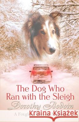 The Dog Who Ran with the Sleigh Dorothy Bodoin 9781613095812 Wings Epress, Inc.