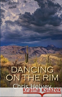 Dancing on the Rim Chris Helvey 9781613095850
