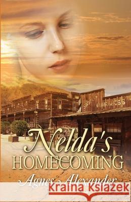 Nelda's Homecoming Agnes Alexander 9781613096055 Wings Epress, Inc.