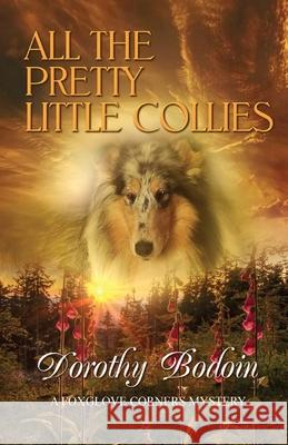 All the Pretty Little Collies Dorothy Bodoin 9781613096185 Wings Epress, Inc.