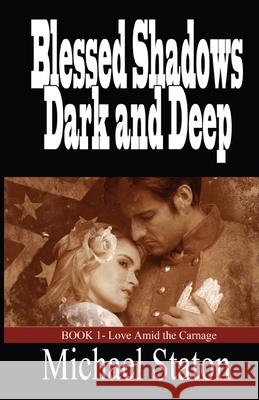 Blessed Shadows Dark and Deep Michael Staton 9781613096642 Wings Epress, Incorporated