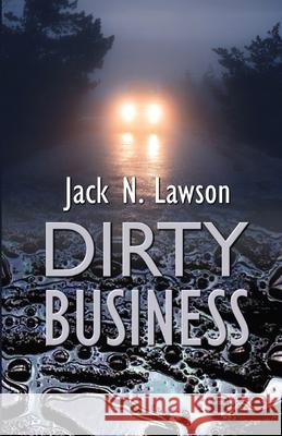 Dirty Business Jack N. Lawson 9781613096789