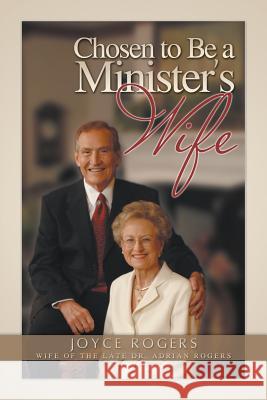 Chosen to Be a Minister's Wife Joyce Rogers 9781613140673 Innovo Publishing LLC