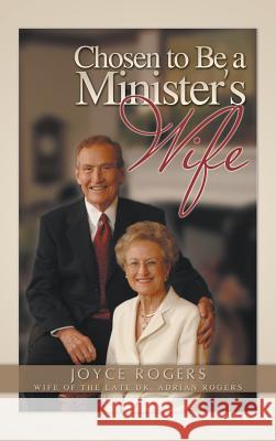 Chosen to Be a Minister's Wife Joyce Rogers 9781613141335 Innovo Publishing LLC