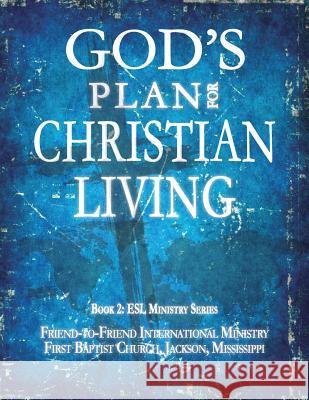 God's Plan for Christian Living Ms) First Baptist Churc 9781613144015 Innovo Publishing LLC