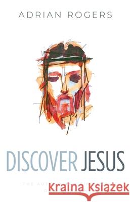 Discover Jesus: The Author and Finisher of Our Faith Adrian Rogers 9781613145746 Innovo Publishing LLC
