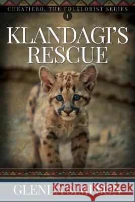 Klandagi's Rescue: Volume 1 Glenda Simpson 9781613148013 Innovo Publishing LLC