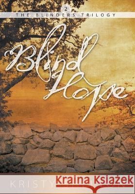 Blind Hope: Volume 2 Kristy Shelton 9781613148341 Innovo Publishing LLC