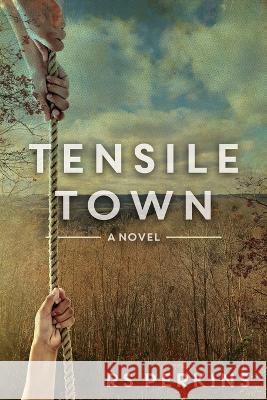 Tensile Town R S Perkins 9781613148365 Innovo Publishing LLC