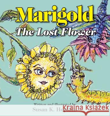 Marigold, The Lost Flower Hopkins, Susan K. 9781613150603 Crosshouse Publishing