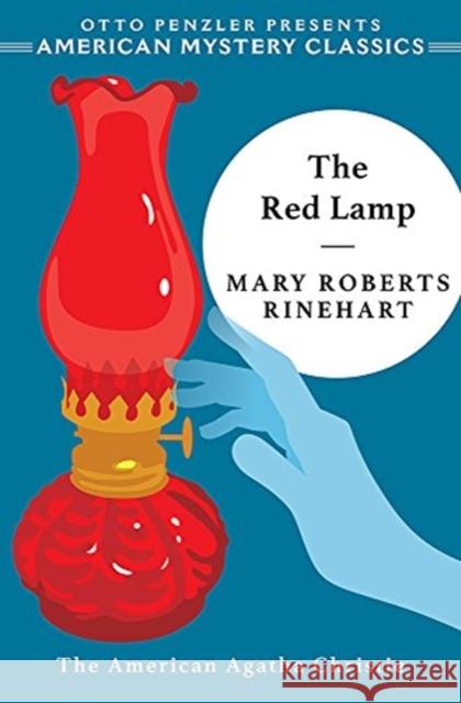 The Red Lamp Mary Roberts Rinehart Otto Penzler 9781613161029 American Mystery Classics
