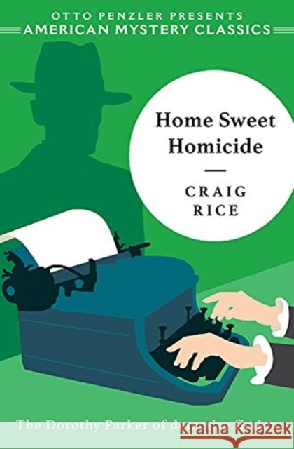 Home Sweet Homicide Craig Rice Otto Penzler 9781613161036 American Mystery Classics