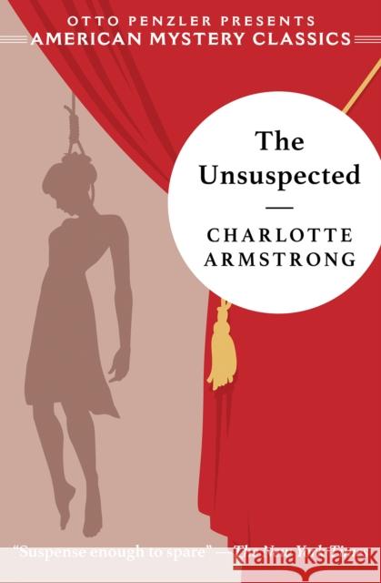 The Unsuspected Charlotte Armstrong Otto Penzler 9781613161234 American Mystery Classics