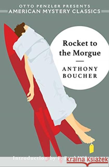 Rocket to the Morgue Anthony Boucher F. Paul Wilson 9781613161364