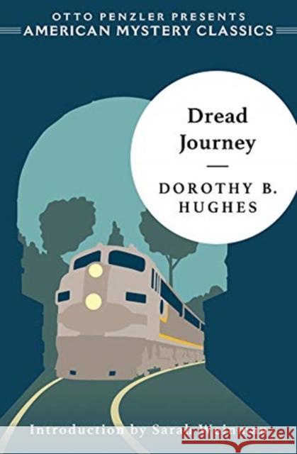 Dread Journey Dorothy B. Hughes Sarah Weinman 9781613161456 American Mystery Classics
