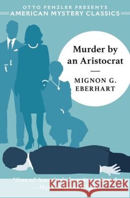 Murder by an Aristocrat Mignon G. Eberhart Nancy Pickard 9781613161470