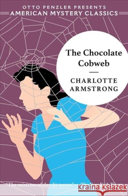 The Chocolate Cobweb Charlotte Armstrong Otto Penzler 9781613161661 American Mystery Classics