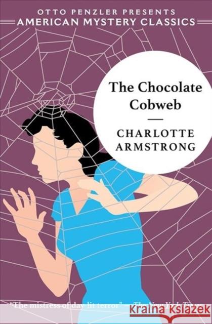 The Chocolate Cobweb Charlotte Armstrong Otto Penzler 9781613161678 American Mystery Classics