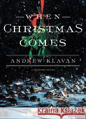 When Christmas Comes Andrew Klavan 9781613162408 Mysterious Press