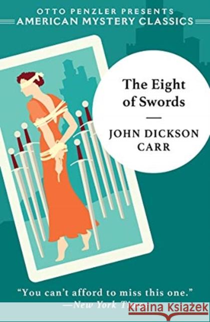 The Eight of Swords: A Dr. Gideon Fell Mystery John Dickson Carr Douglas Green 9781613162569 American Mystery Classics