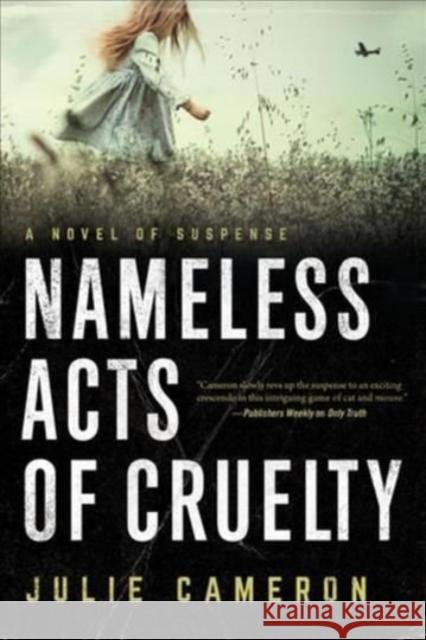 Nameless Acts of Cruelty Julie Cameron 9781613163047