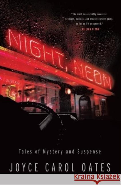 Night, Neon: Tales of Mystery and Suspense Joyce Carol Oates 9781613163115 Mysterious Press