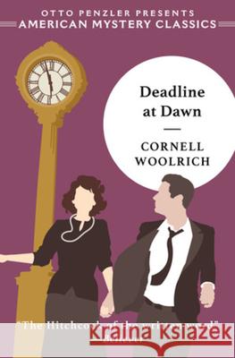 Deadline at Dawn Cornell Woolrich Otto Penzler 9781613163276