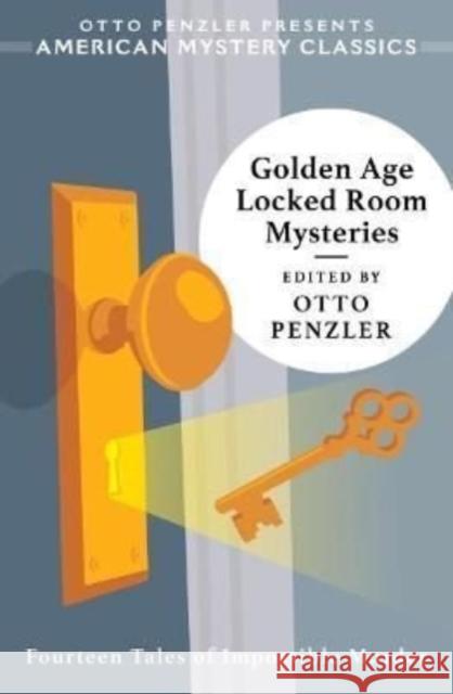 Golden Age Locked Room Mysteries Otto Penzler 9781613163290 American Mystery Classics