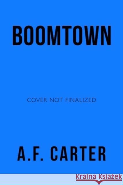 Boomtown A. F. Carter 9781613164532 Mysterious Press
