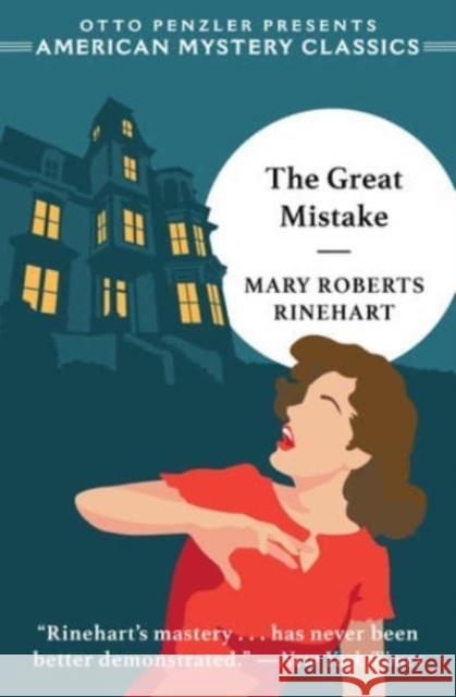 The Great Mistake Mary Roberts Rinehart 9781613164594 American Mystery Classics