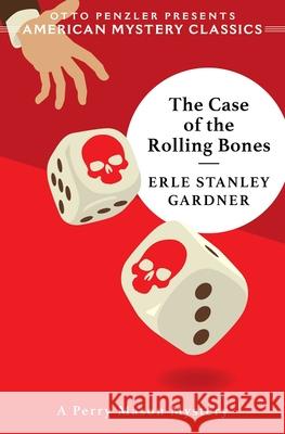 Case of the Rolling Bones: A Perry Mason Mystery Erle Stanley Gardner 9781613164624