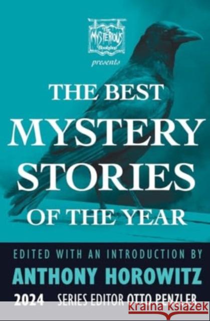 The Mysterious Bookshop Presents the Best Mystery Stories of the Year: 2024 Anthony Horowitz Otto Penzler 9781613165522 Mysterious Press