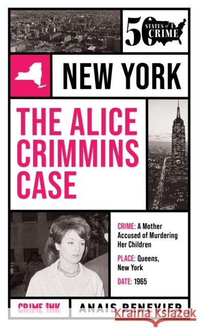 Alice Crimmins Case Anais Renevier 9781613166291 Crime Ink