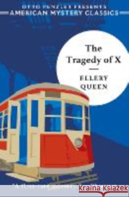 Tragedy of X Ellery Queen Otto Penzler 9781613166680 American Mystery Classics