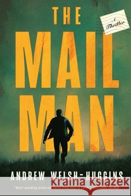 The Mailman Andrew Welsh-Huggins 9781613167519 Mysterious Press
