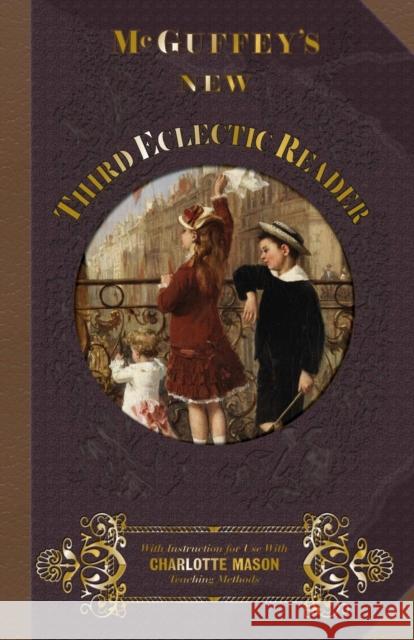 McGuffey's New Third Eclectic Reader William Holmes McGuffey Campbell Janice 9781613220177 Everyday Education, LLC
