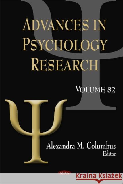 Advances in Psychology Research: Volume 82 Alexandra M Columbus 9781613240632 Nova Science Publishers Inc